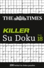 Image for The Times Killer Su Doku Book 18 : 200 Lethal Su Doku Puzzles