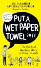 Image for Put A Wet Paper Towel on It