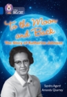 Image for To the moon and back  : the story of Katherine Johnson