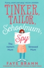 Image for Tinker, Tailor, Schoolmum, Spy