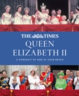 Image for The Times Queen Elizabeth II  : her 70 year reign