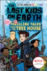 Image for The Last Kids on Earth: Thrilling Tales from the Tree House