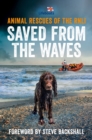 Image for Saved from the waves  : animal rescues of the RNLI