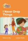 Image for I never drop things