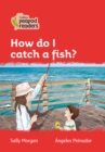 Image for Level 5 - How do I catch a fish?