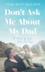 Image for Don&#39;t ask me about my dad