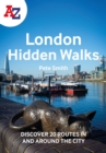 Image for A-Z London hidden walks  : discover 20 routes in and around the city
