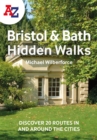 Image for A-Z Bristol &amp; Bath hidden walks  : discover 20 routes in and around the city