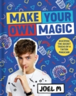 Image for Make your own magic: secrets, stories and tricks from my world