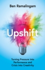 Image for Upshift  : the power of positive stress