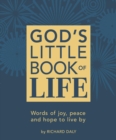 Image for God&#39;s little book of life  : words of joy, peace and hope to live by