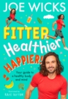 Image for Fitter, healthier, happier!  : your guide to a healthy body and mind