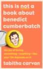 Image for This Is Not a Book About Benedict Cumberbatch