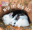 Image for Nip it! Dig it!
