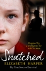 Image for Snatched  : my true story of survival