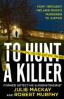 To hunt a killer - Mackay, Julie