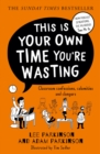 Image for This Is Your Own Time You&#39;re Wasting