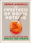 Image for The Sweetness of Doing Nothing