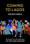 Image for Coming to Lagos: An Essay from the Collection, of This Our Country