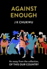 Image for Against Enough: An Essay from the Collection, Of This Our Country