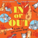 Image for In or out: a tale of cat versus dog