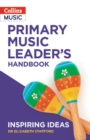 Image for The primary music leader&#39;s handbook