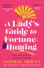 Image for A lady&#39;s guide to fortune-hunting
