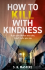 Image for How to Kill With Kindness