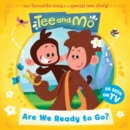 Image for Tee and Mo: Are we Ready to Go?