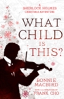 Image for What Child Is This?: A Sherlock Holmes Christmas Adventure