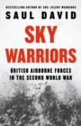 Image for Sky warriors  : British airborne forces in the Second World War