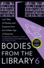 Image for Bodies from the library  : forgotten stories of mystery and suspense from the golden age of detection6