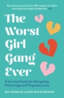 Image for The worst girl gang ever  : a survival guide to navigating miscarriage and pregnancy loss