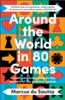 Image for Around the World in 80 Games : A Mathematician Unlocks the Secrets of the Greatest Games