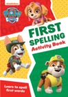 Image for PAW Patrol First Spelling Activity Book : Get Ready for School with Paw Patrol