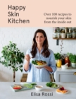 Image for Happy skin kitchen  : over 100 recipes to nourish your skin from inside out