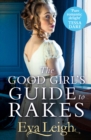 Image for The good girl&#39;s guide to rakes