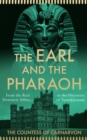 Image for The earl and the pharaoh  : from the real Downton Abbey to the discovery of Tutankhamun