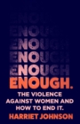 Image for Enough  : the violence against women and how to end it