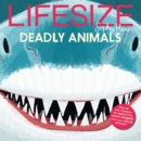 Lifesize deadly animals - Henn, Sophy