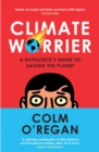 Image for Climate Worrier: A Hypocrite&#39;s Guide to Saving the Planet