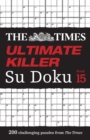 Image for The Times Ultimate Killer Su Doku Book 15 : 200 of the Deadliest Su Doku Puzzles