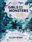 Image for Girls who slay monsters  : daring tales of Ireland&#39;s forgotten goddesses
