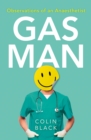 Image for Gas man  : observations of an anaesthetist