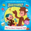 Image for Tee and Mo: We’re Not Tidying Up