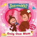 Image for Tee and Mo: Only One Mum