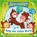 Image for Tee and Mo: Help Our Little World