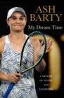 Image for My dream time  : a memoir of tennis and teamwork