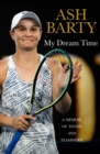 Image for My Dream Time: A Memoir of Tennis and Teamwork