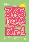 Image for 365 days of kind  : quotes, affirmations and activities to encourage children to be kind every day